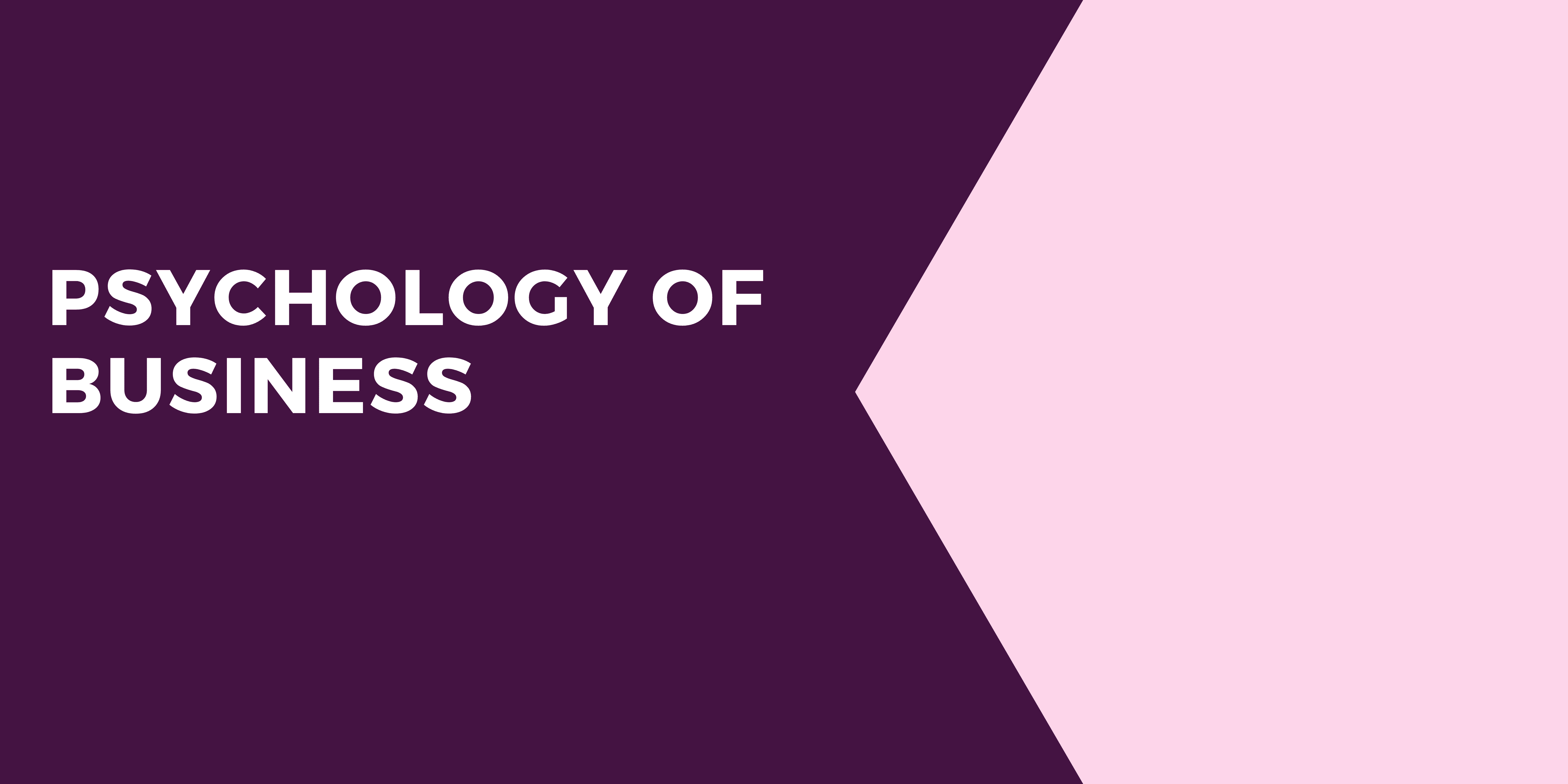 The Psychology of Business